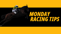 Monday racing tips